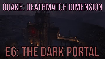 Quake: Deathmatch Dimension walkthrough no commentary E6: The Dark Portal (All secrets)