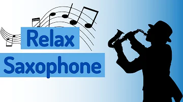 The Best Relaxing Saxophone Instrumental Music for Stress Relief: 60 minutes of Relaxing Music