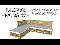 Tutorial divano pallet fai da te - Come arreda casa e giardino riciclando vecchi bancali