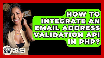 How To Integrate An Email Address Validation API In PHP? - TheEmailToolbox.com