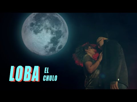 El Chulo - Loba