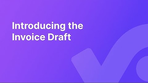 Introducing the Invoice Draft