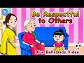 Be Respectful to others | Stories for kids | Chapter  - 2 | Moral Value  - 1 | Blue Bells Kids Video