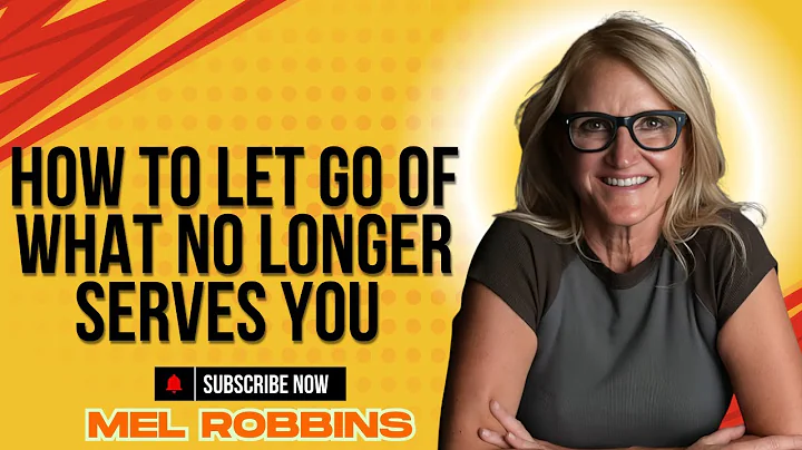 HOW TO LET GO OF WHAT NO LONGER SERVES YOU | MEL ROBBINS | MOTIVATIONAL SPEECH