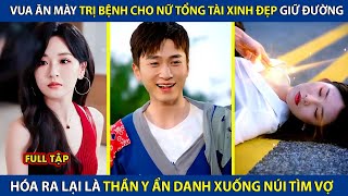Vua Ăn Mày Trị Bệnh Cho Nữ Tổng Tài Giữa Đường, Hóa Ra Lại Là Thần Y Ẩn Danh Xuống Núi Tìm Vợ