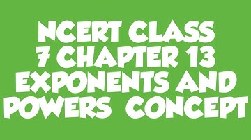NCERT CLASS  7TH CHAPTER 13 EXPONENT AND POWER  CONCEPT