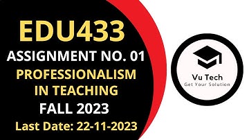 EDU433 ASSIGNMENT 1 SOLUTION FALL 2023 | EDU433 ASSIGNMENT 1 SOLUTION 2023| EDU433 ASSIGNMENT 1 2023