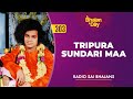 303  tripura sundari maa  radio sai bhajans