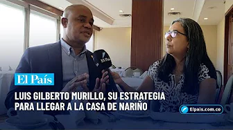 Luis Gilberto Murillo, presidential candidate, outlined his strategy to become president.