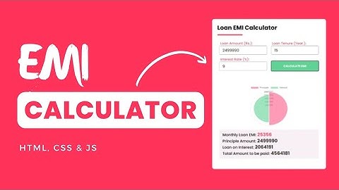 EMI Calculator Using HTML,CSS & JS - #MiniProject -2