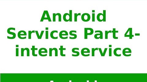 Android Tutorial 2019 - Intent services in Android Part - 4