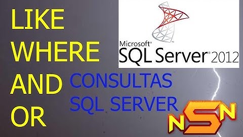 COMO UTLIZAR LIKE, WHERE, AND, OR en sql server 2012..(Consultas Aprende facil)