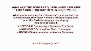 What are the forms required when applying for a Business Trip to New Brunswick?