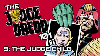 The Judge Dredd 101 #9: The Judge Child