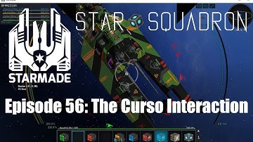 StarMade [STARSQUAD] ~ Ep 56 ~ The Curso Interaction