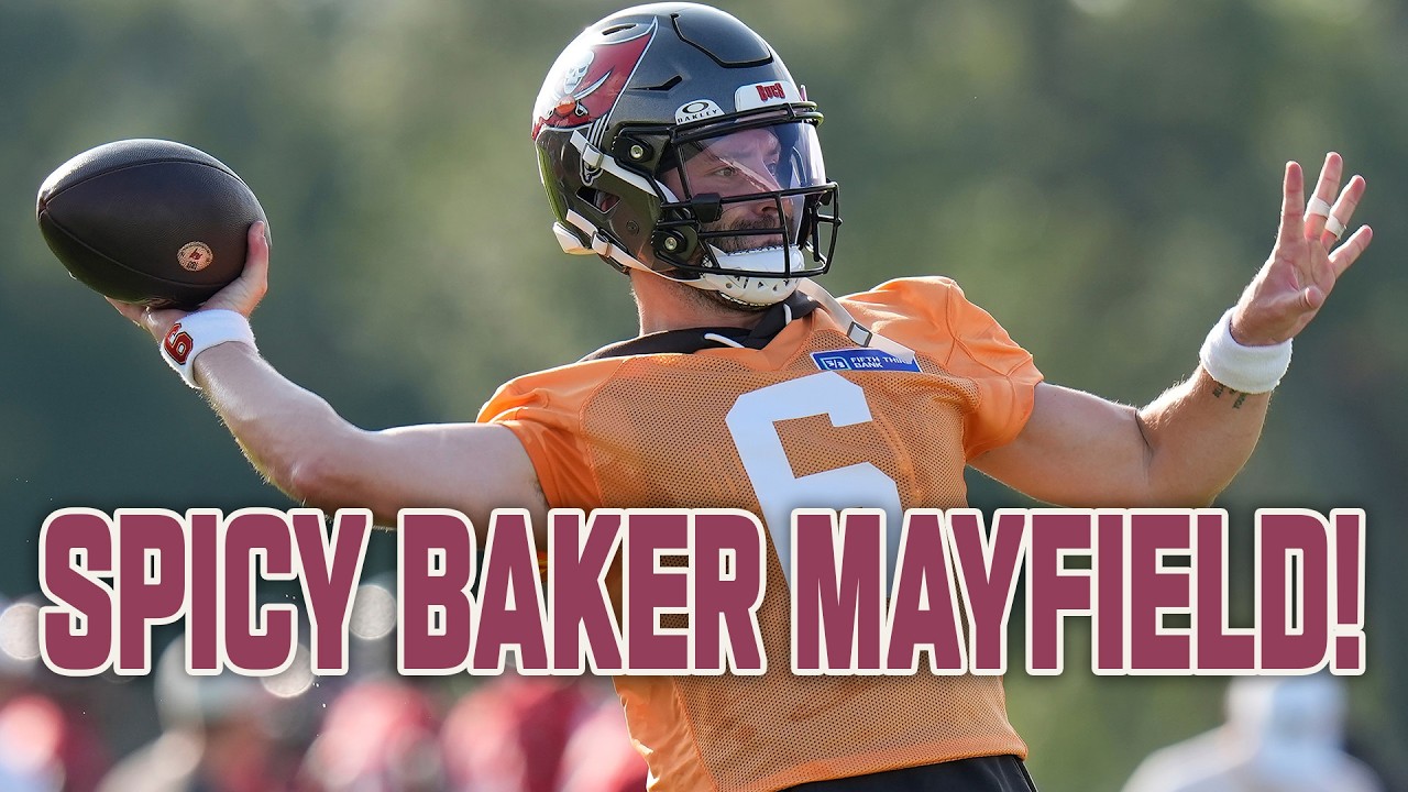 Camp Buzz: Spicy Baker Mayfield, Patriots receiver logjam, Bills Uniforms and Chip Watch!