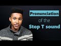 How to Pronounce the Stop T in English