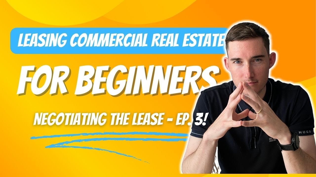 How To Negotiate A Commercial Real Estate Lease Agreement Youtube