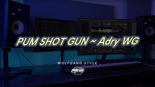 PUM SHOT GUN | Adry WG - Remix Jedag Jedug tiktok viral