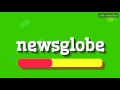 Newsglobe  how to pronounce it