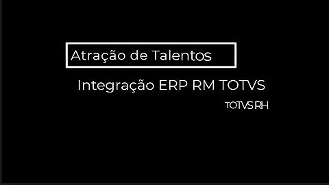 How To |  Integração RM x Atração de Talentos #TOTVS_RH_Linha_Protheus