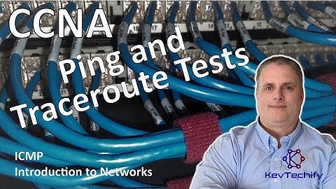 Ping and Traceroute Tests - ICMP - Introduction to Networks - CCNA - KevTechify | vid 69