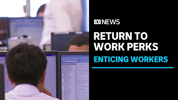 The lengths employers are going to, to get you back into the office | ABC News - DayDayNews