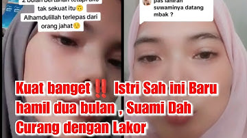 Kuat banget‼️ Istri Sah ini Baru hamil dua bulan , Suami Dah Curang dengan Lakor 