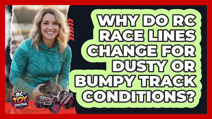 Why Do RC Race Lines Change For Dusty Or Bumpy Track Conditions? - RC Toy Central