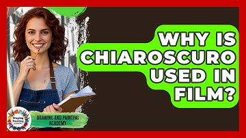 Why Is Chiaroscuro Used In Film? - Drawing and Painting Academy