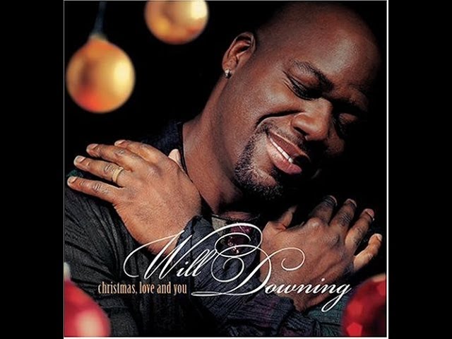 WILL DOWNING - CHRISTMAS LOVE AND YOU