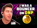 When I Was A Bouncer On DNP - Story Time