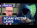 Federal government works on new payment laws for scam victims | 9 News Australia