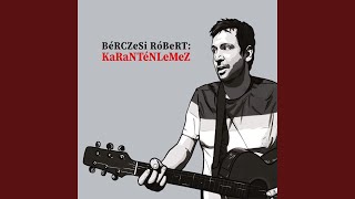 Video thumbnail of "BéRCZeSi RóBeRT - Kellettél"