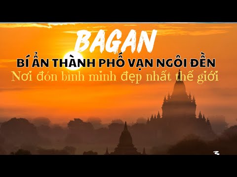 Video: Sáu ngôi đền phải xem ở Bagan, Myanmar