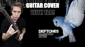 Deftones - Diamond Eyes | Guitar Cover w/TAB