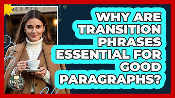 Why Are Transition Phrases Essential For Good Paragraphs? - Lexicon Lounge