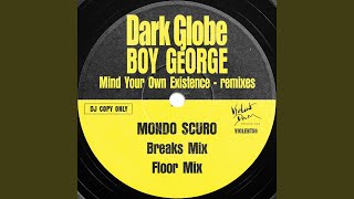 Mind Your Own Existence (Mondo Scuro Breaks Mix)