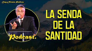 Chuy Olivares Predicas  La Senda De La Santidad