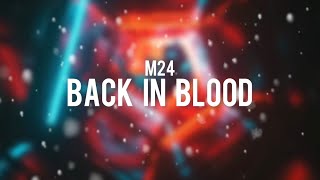 M24 - Back In Blood [Lyric Video]