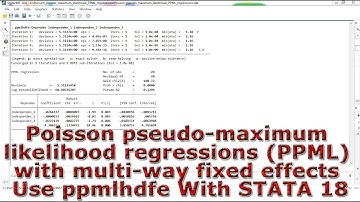 Poisson pseudo maximum likelihood regressions (PPML) multi way fixed effects Use ppmlhdfe STATA 18