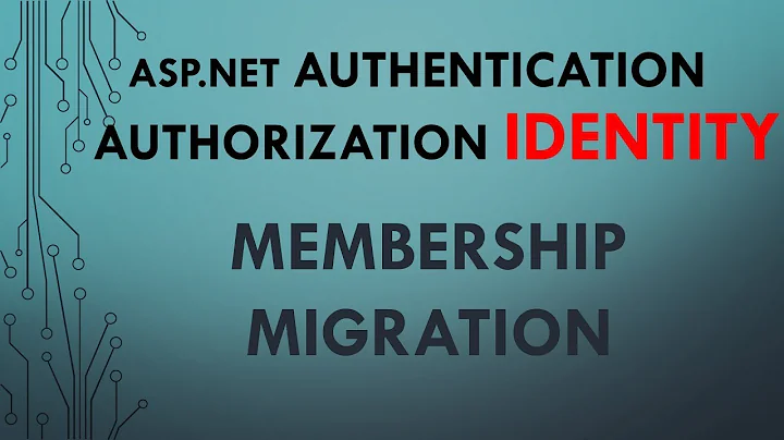 Part  5. ASP.NET Authentication and Authorization | Identity: Migrating Membership to Identity