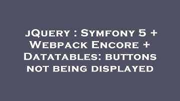 jQuery : Symfony 5 + Webpack Encore + Datatables: buttons not being displayed