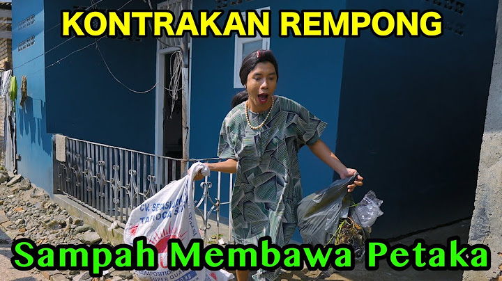 SAMPAH MEMBAWA PETAKA || KONTRAKAN REMPONG EPISODE 987
