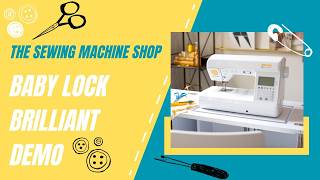 Baby Lock Brilliant | Sewing Machine Demonstration | The Sewing Machine Shop