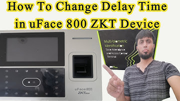 How To Change Delay Time in uFace 800 ZKT ECO Device