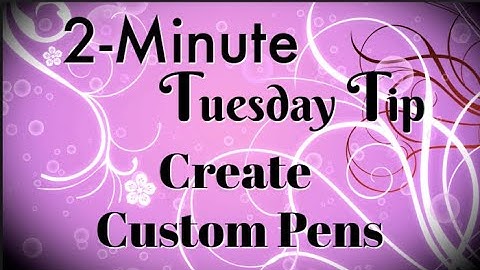 Simply Simple 2-MINUTE TUESDAY TIP - Create Custom Pens by Connie Stewart
