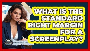 What Is The Standard Right Margin For A Screenplay?