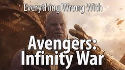 Everything Wrong With Avengers: Infinity War