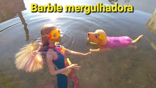 Cachorrinho da barbie nadando no rio /Barbie mergulhadora#barbies